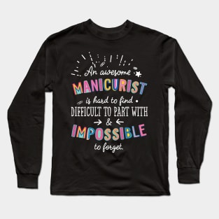 An awesome Manicurist Gift Idea - Impossible to Forget Quote Long Sleeve T-Shirt